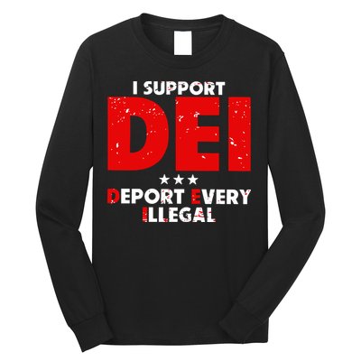 I Support Dei Deport Every Illegal Long Sleeve Shirt