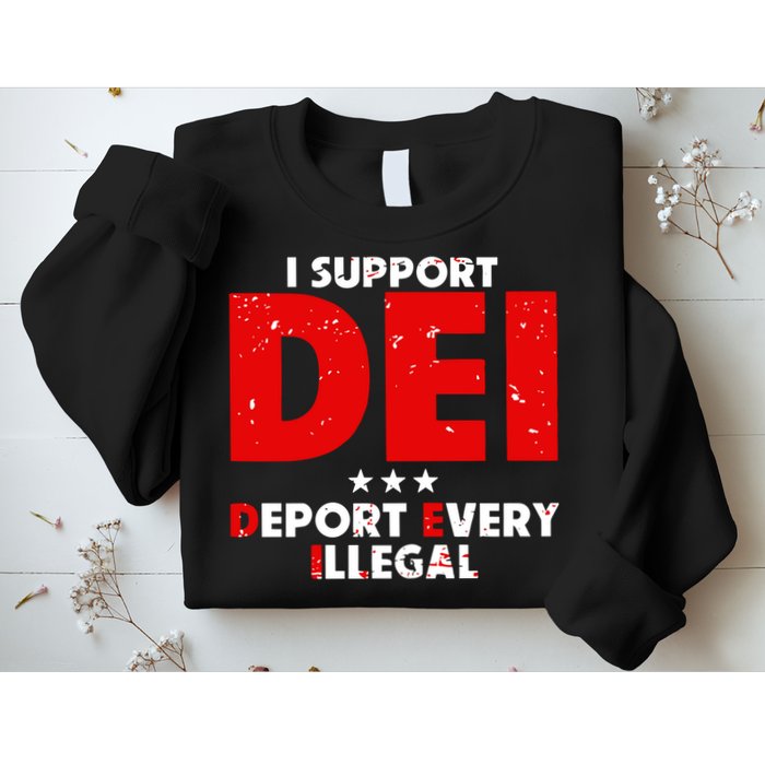 I Support Dei Deport Every Illegal Sweatshirt