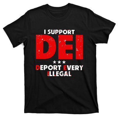 I Support Dei Deport Every Illegal T-Shirt