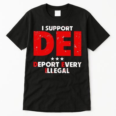 I Support Dei Deport Every Illegal Tall T-Shirt