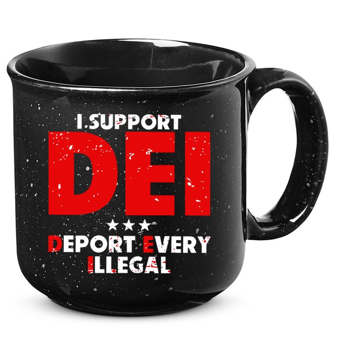I Support Dei Deport Every Illegal 15oz Campfire Ceramic Mug