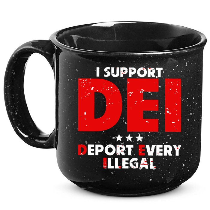 I Support Dei Deport Every Illegal 15oz Campfire Ceramic Mug