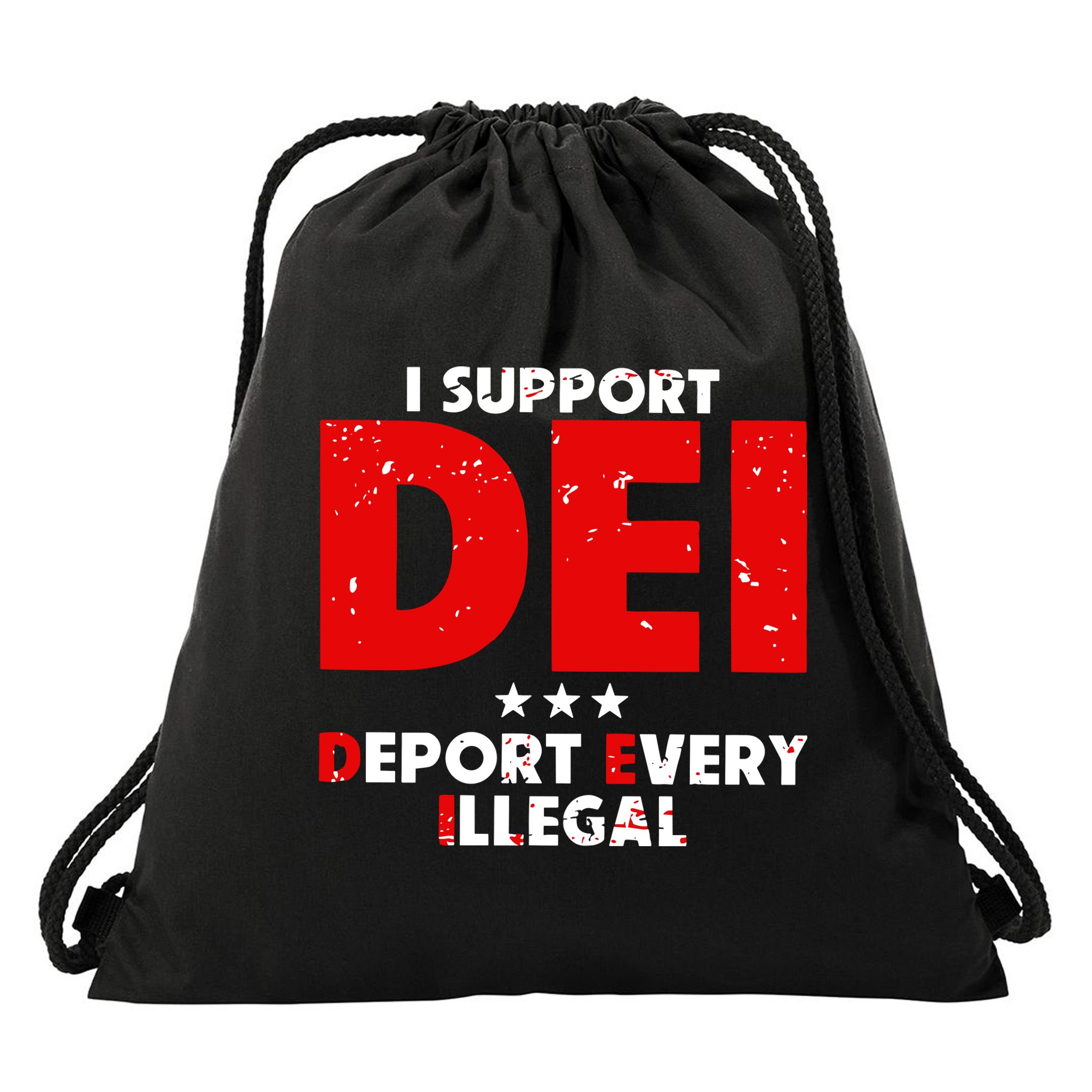 I Support Dei Deport Every Illegal Drawstring Bag
