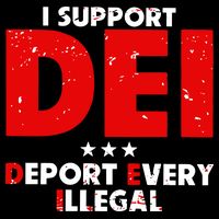 I Support Dei Deport Every Illegal Premium T-Shirt