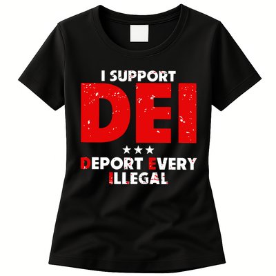 I Support Dei Deport Every Illegal Womens T-Shirt