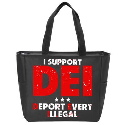 I Support Dei Deport Every Illegal Zip Tote Bag