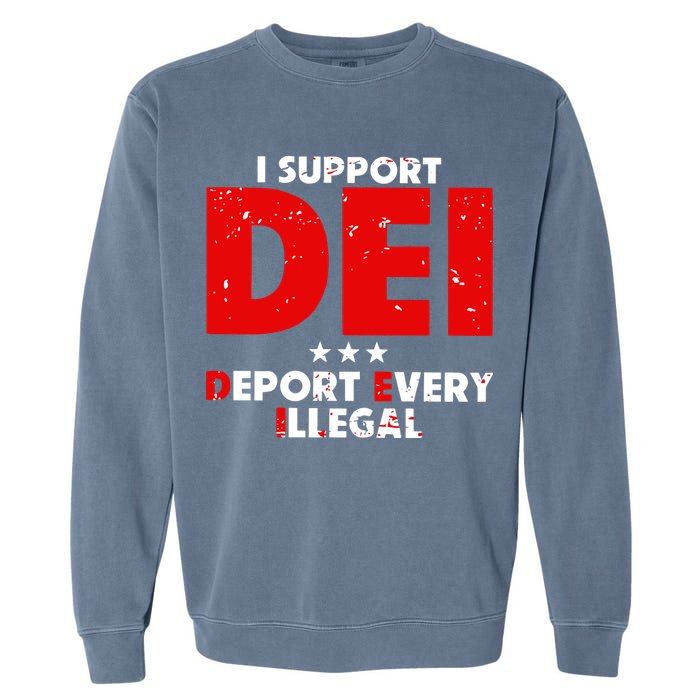 I Support Dei Deport Every Illegal Garment-Dyed Sweatshirt