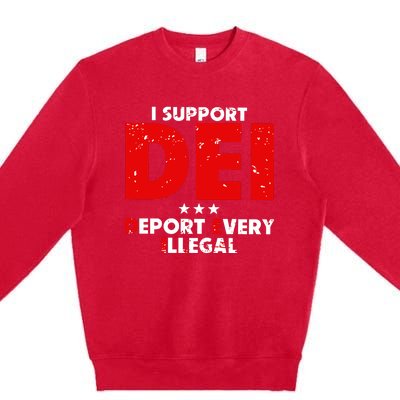 I Support Dei Deport Every Illegal Premium Crewneck Sweatshirt