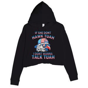 If She DonT Hawk Tuah I DonT Wanna Tawk Tuha Crop Fleece Hoodie