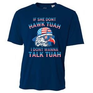 If She DonT Hawk Tuah I DonT Wanna Tawk Tuha Cooling Performance Crew T-Shirt