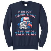 If She DonT Hawk Tuah I DonT Wanna Tawk Tuha Sweatshirt