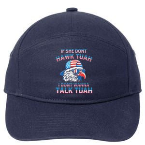 If She DonT Hawk Tuah I DonT Wanna Tawk Tuha 7-Panel Snapback Hat