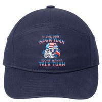 If She DonT Hawk Tuah I DonT Wanna Tawk Tuha 7-Panel Snapback Hat