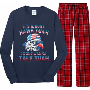 If She DonT Hawk Tuah I DonT Wanna Tawk Tuha Long Sleeve Pajama Set