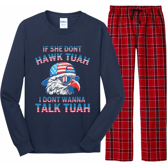 If She DonT Hawk Tuah I DonT Wanna Tawk Tuha Long Sleeve Pajama Set