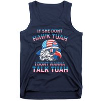 If She DonT Hawk Tuah I DonT Wanna Tawk Tuha Tank Top