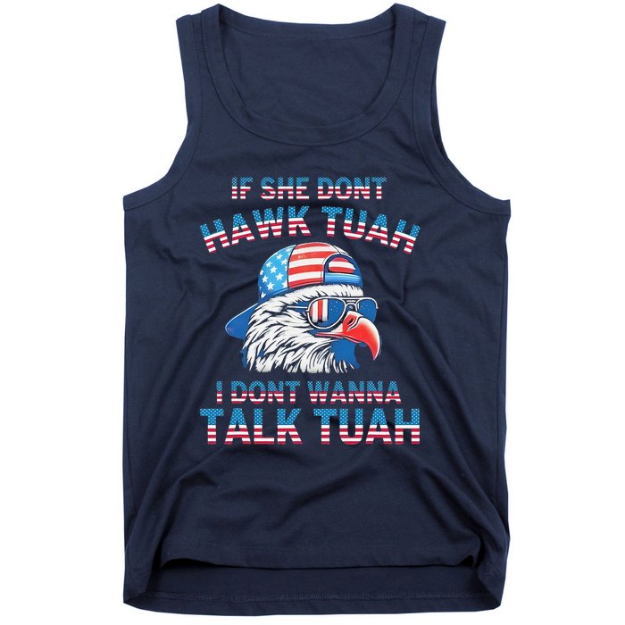 If She DonT Hawk Tuah I DonT Wanna Tawk Tuha Tank Top