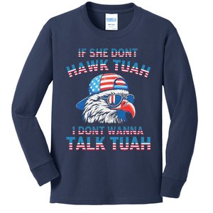 If She DonT Hawk Tuah I DonT Wanna Tawk Tuha Kids Long Sleeve Shirt