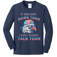 If She DonT Hawk Tuah I DonT Wanna Tawk Tuha Kids Long Sleeve Shirt