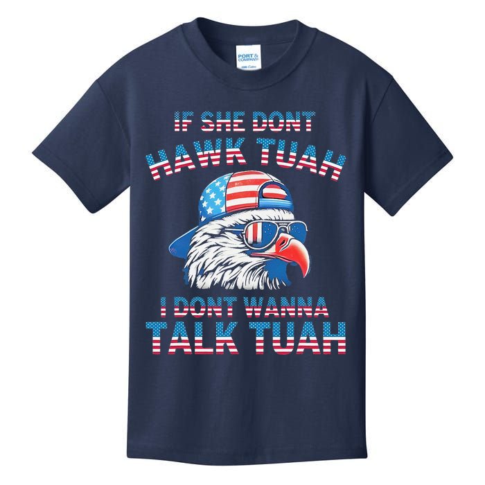 If She DonT Hawk Tuah I DonT Wanna Tawk Tuha Kids T-Shirt