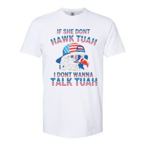 If She DonT Hawk Tuah I DonT Wanna Tawk Tuha Softstyle CVC T-Shirt