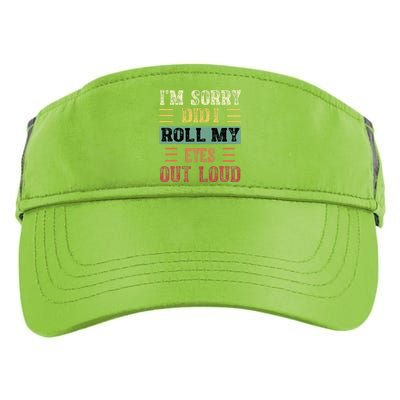 IM Sorry Did I Roll My Eyes Out Loud Funny Sarcastic Retro Adult Drive Performance Visor