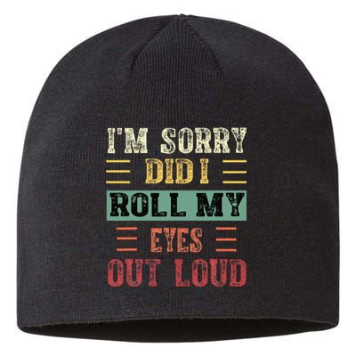 IM Sorry Did I Roll My Eyes Out Loud Funny Sarcastic Retro Sustainable Beanie