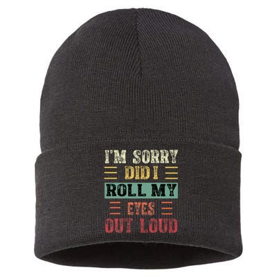 IM Sorry Did I Roll My Eyes Out Loud Funny Sarcastic Retro Sustainable Knit Beanie