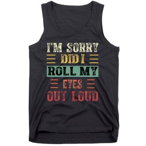 IM Sorry Did I Roll My Eyes Out Loud Funny Sarcastic Retro Tank Top