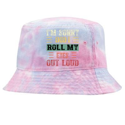 IM Sorry Did I Roll My Eyes Out Loud Funny Sarcastic Retro Tie-Dyed Bucket Hat