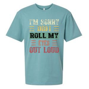 IM Sorry Did I Roll My Eyes Out Loud Funny Sarcastic Retro Sueded Cloud Jersey T-Shirt