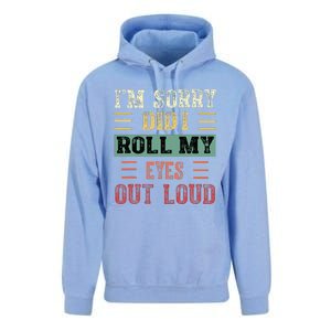 IM Sorry Did I Roll My Eyes Out Loud Funny Sarcastic Retro Unisex Surf Hoodie