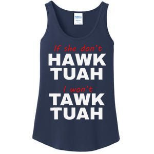 If She DonT Hawk Tuah I WonT Tawk Tuah Ladies Essential Tank