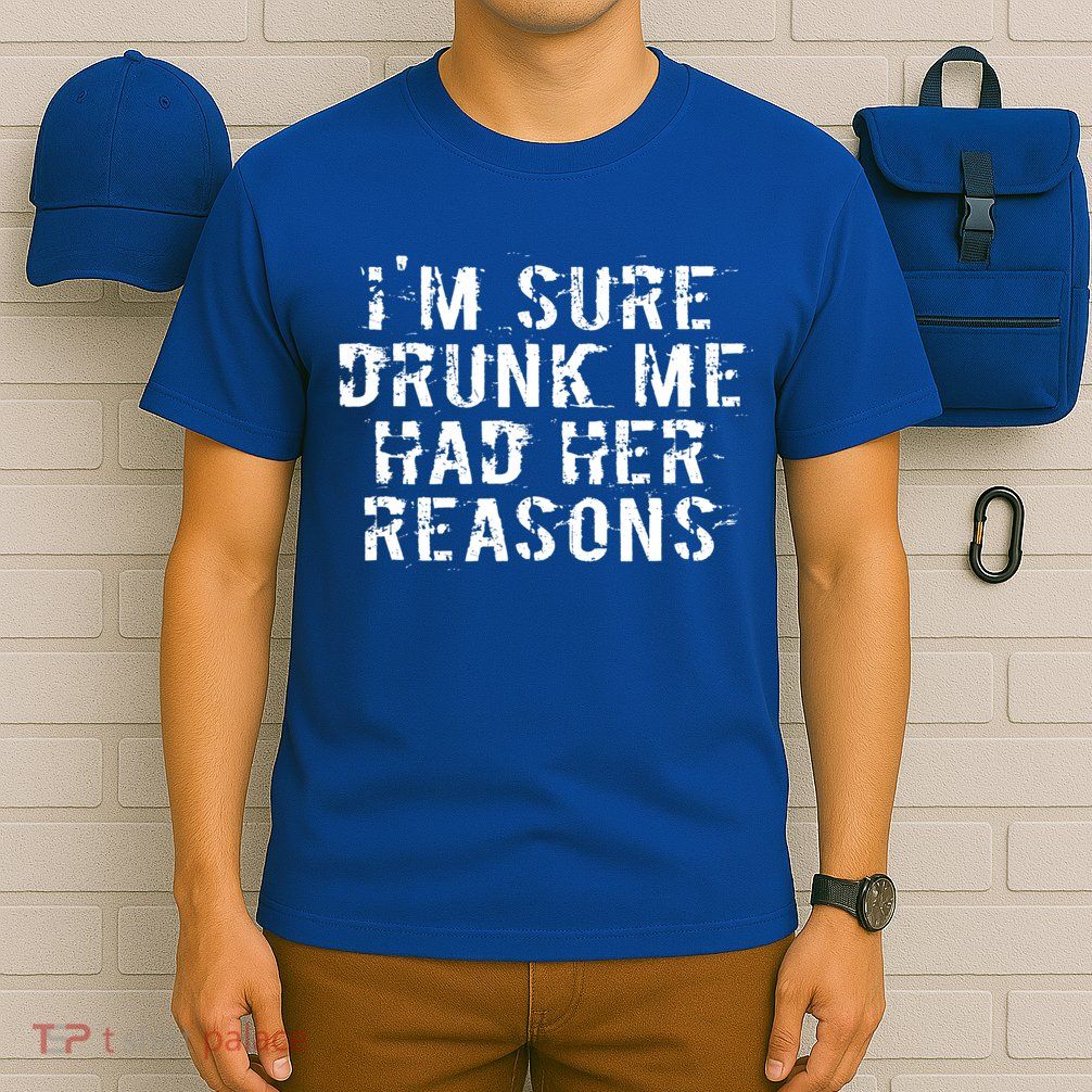 I'm Sure Drunk Me Had Her Reasons Funny Retro Vintage T-Shirt