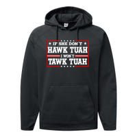 If She DonT Hawk Tush I WonT Tawk Tuah Retro Hawk Tush 24 Performance Fleece Hoodie