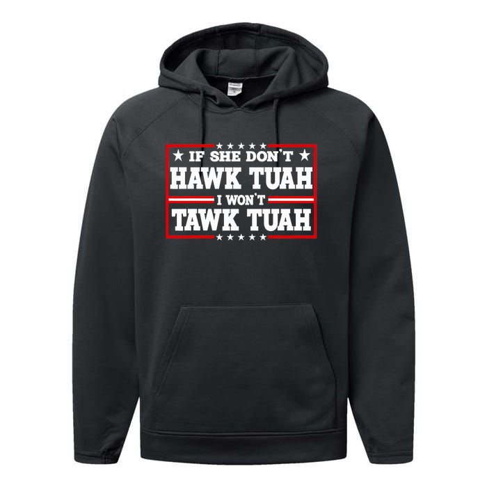 If She DonT Hawk Tush I WonT Tawk Tuah Retro Hawk Tush 24 Performance Fleece Hoodie