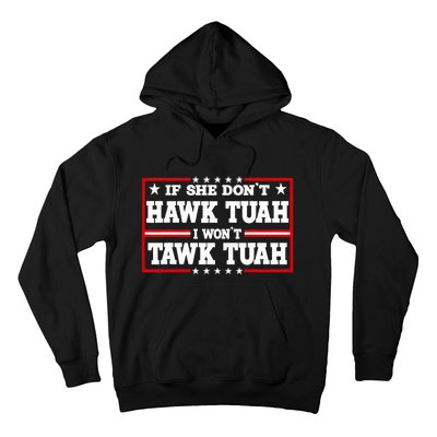 If She DonT Hawk Tush I WonT Tawk Tuah Retro Hawk Tush 24 Hoodie