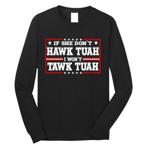 If She DonT Hawk Tush I WonT Tawk Tuah Retro Hawk Tush 24 Long Sleeve Shirt