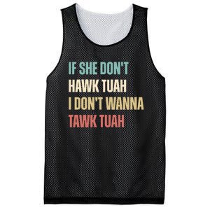 If She Dont Hawk Tuah I Dont Wanna Tawk Tuah Mesh Reversible Basketball Jersey Tank