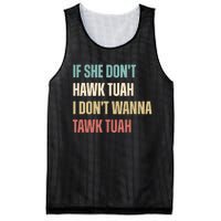 If She Dont Hawk Tuah I Dont Wanna Tawk Tuah Mesh Reversible Basketball Jersey Tank