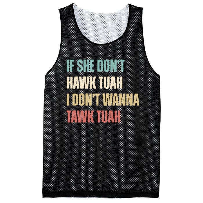 If She Dont Hawk Tuah I Dont Wanna Tawk Tuah Mesh Reversible Basketball Jersey Tank