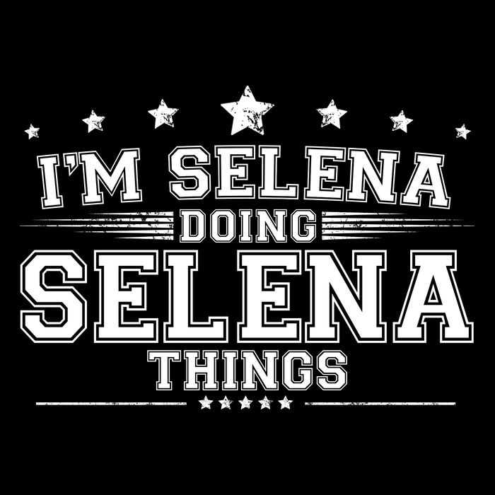 Im Selena Doing Selena Things Womens T-Shirt