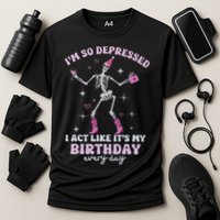 Im So Depressed I Act Like Its My Birthday Everyday Cooling Performance Crew T-Shirt