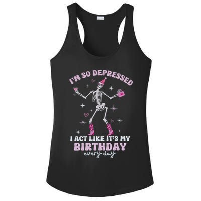 Im So Depressed I Act Like Its My Birthday Everyday Ladies PosiCharge Competitor Racerback Tank