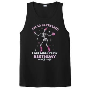 Im So Depressed I Act Like Its My Birthday Everyday PosiCharge Competitor Tank