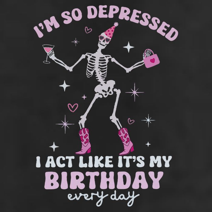 Im So Depressed I Act Like Its My Birthday Everyday Golf Towel