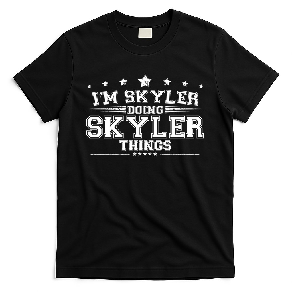 Im Skyler Doing Skyler Things T-Shirt