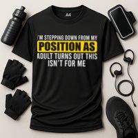 I'm Stepping Down From My Position As Adult Turns Out Cooling Performance Crew T-Shirt