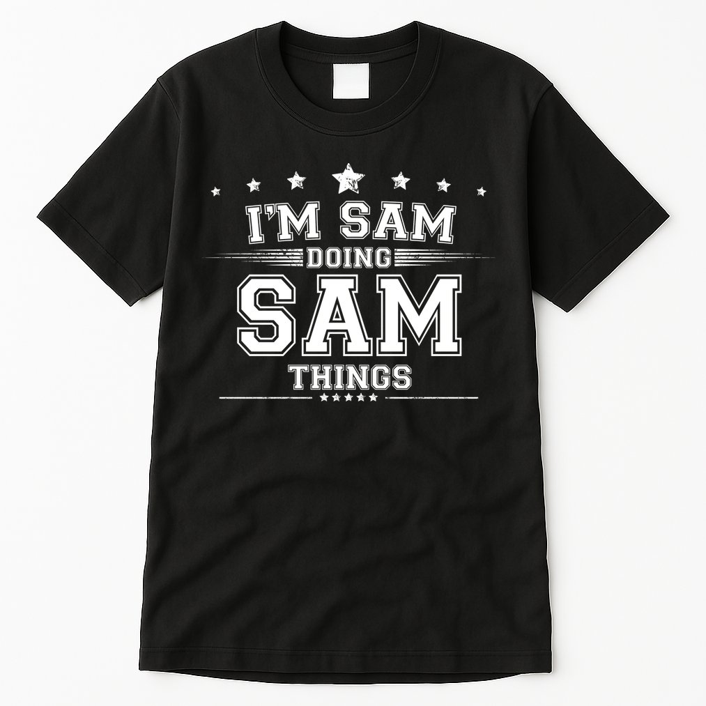 Im Sam Doing Sam Things Tall T-Shirt