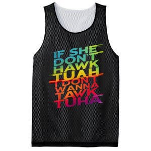 If She DonT Hawk Tuah I DonT Wanna Tawk Tuha Mesh Reversible Basketball Jersey Tank